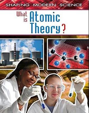 What Is Atomic Theory?