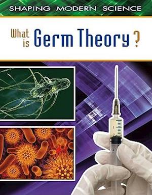 What Is Germ Theory?