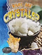 What Are Crystals?