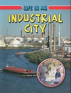 Life in an Industrial City