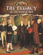 The Legacy of the War of 1812