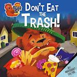 Don't Eat the Trash!