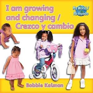 I Am Growing and Changing/Crezco y Cambio