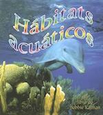 Hábitats Acuáticos (Water Habitats)