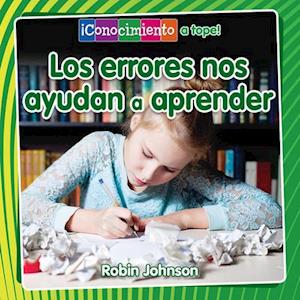 Los Errores Nos Ayudan a Aprender (Mistakes Help Us Learn)