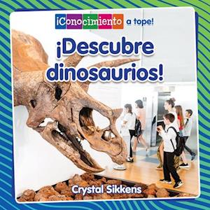 ¡descubre Dinosaurios!