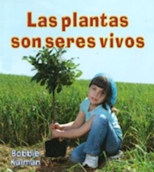 Las Plantas Son Seres Vivos = Plants Are Living Things