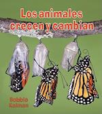 Los Animales Crecen y Cambian = Animals Grow and Change