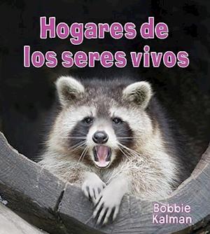 Hogares de los Seres Vivos = Homes of Living Things