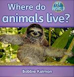 Where Do Animals Live?