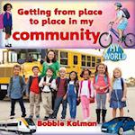 Getting from Place to Place in My Community