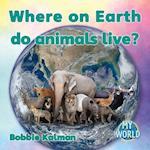 Where on Earth Do Animals Live?