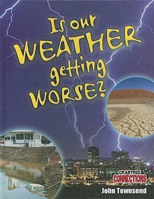 Is Our Weather Getting Worse?