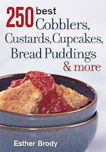 250 Best Cobblers, Custards, Cupcakes, Bread Puddings & More