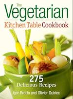 Vegetarian Kitchen Table Cookbook: 275 Delicious Recipes