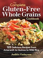 Complete Gluten-Free Whole Grains Cookbook