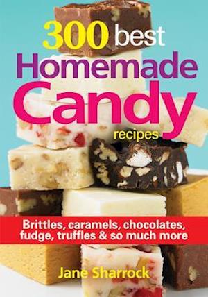 300 Best Homemade Candy Recipes