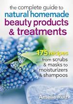 Complete Guide to Natural Homemade Beauty Products and Treatments