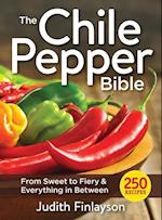 Chile Pepper Bible: From Sweet & Mild to Fiery and Everything in Between