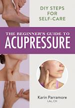 The Beginner's Guide to Acupressure