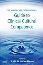 The Healthcare Professional's Guide to Clinical Cultural Competence