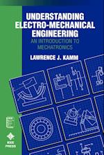 Understanding Electro–Mechanical Engineering – An Introduction to Mechatronics
