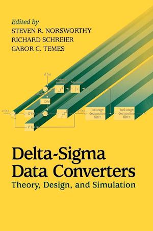 Delta–Sigma Data Converters – Theory, Design and Simulation