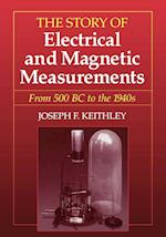 The Story of Electrical and Magnetic Measurements  – From 500 BC to the 1940s