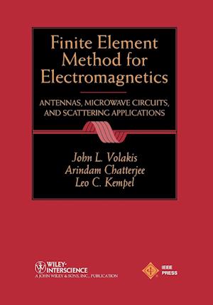 Finite Element Method Electromagnetics – Antennas,  Microwave Circuits and Scattering Applications