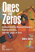 Ones and Zeros – Understanding Boolean Algebra, Digital Circuits and the Logic of Sets