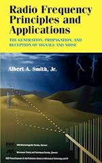 Radio Frequency Principles and Applications – The Generation, Propagation and Reception of Signals and Noise