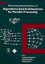 Algorithms And Architectures For Parallel Processing - Proceedings Of The 1997 3rd International Conference