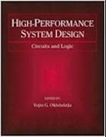 High–Performance System Design – Circuits and Logic