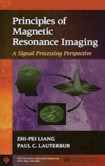 Principles of Magnetic Resonance Imaging – A Signal Processing Perspective