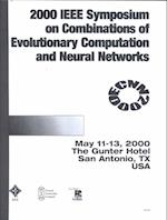 2000 IEEE Symposium on Combinations of Evolutionary Computation and Neural Networks