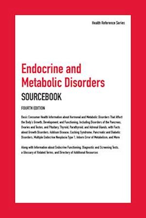 Endocrine and Metabolic Disorders Sourcebook