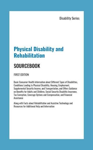 Physical Disability and Rehabilitation Sourcebook, 1st Ed.