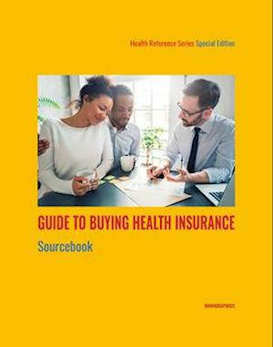 Guide to Buying Health Insurance Sourcebook