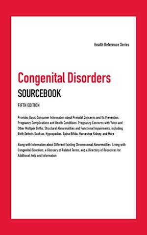 Congenital Disorders Sourcebook, 5th Ed.