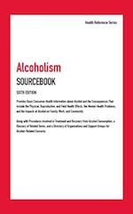 Alcoholism Sourcebook, 6th Ed.