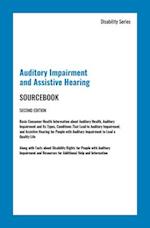 Auditory Impairment and Assistive Hearing Sourcebook, Second Edition