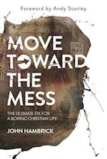 Move Toward the Mess