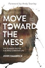 Move Toward the Mess