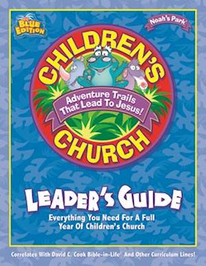 Noah's Park Children's Church Leader's Guide, Blue Edition [With CD]