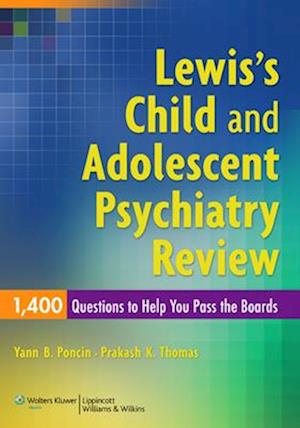 Lewis's Child and Adolescent Psychiatry Review: 1400 Questions to Help You Pass the Boards