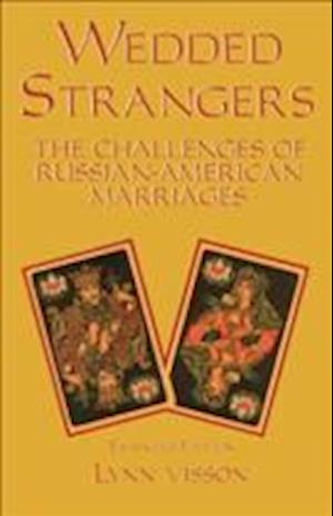 Wedded Strangers: The Challenges of Russian-American Marriages