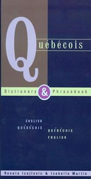 Quebecois Dictionary & Phrasebook: English Quebecois Quebecois English