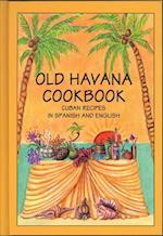 Old Havana Cookbook: Cuban Recipes in Spanish and English
