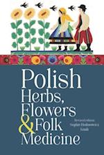 Polish Herbs, Flowers & Folk Medicine