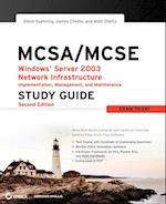 MCSA/MCSE – Windows Server 2003 Network Infrastructureure Implementation, Management, and Maintenance Study Guide 2e